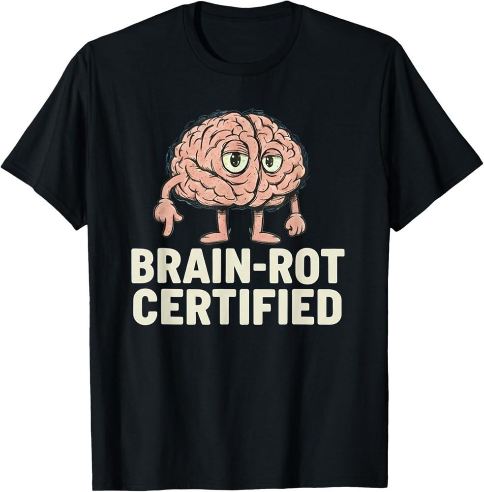 Brain-Rot Certified Funny Gamer Hilarious Meme Gift T-Shirt S