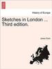 The Sketches In London ... Third Edition. Book