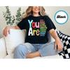 Teacher Shirt "You Are" Kind Brave Smart Positive Affirmations Gift T Shirt