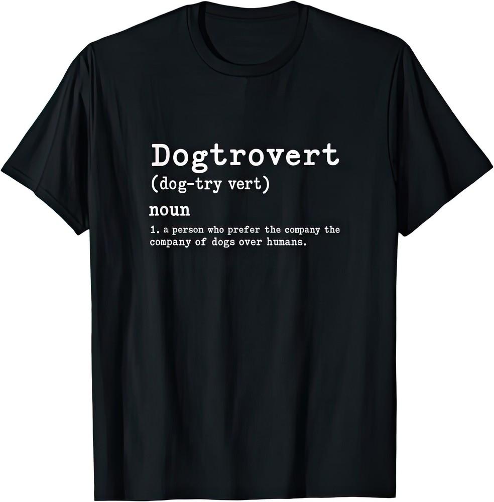 Dogtrovert Person Who Prefers Company With Dogs Than Humans Funny Dog T Shirt