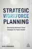 Libro Strategic Workforce Planning : Developing Optimized Talent Strategies for Future Growth