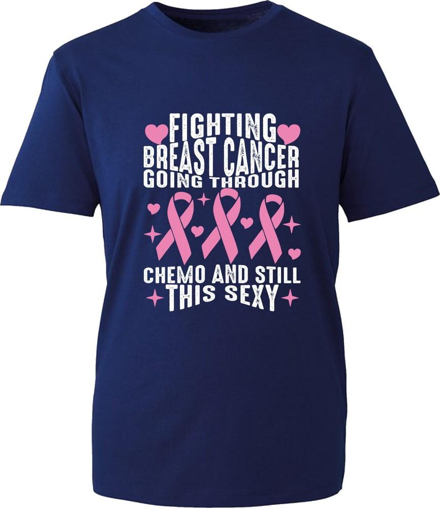 Fighting Breast Cancer Going Through Chemo Still This Sexy TShirt Awareness Top