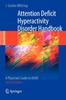 The Attention Deficit Hyperactivity Disorder Handbook : A Physician's Guide To ADHD Book