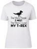 The More People I Meet The More I Love My TRex Dinosaur Unisexs Ladies TShirt