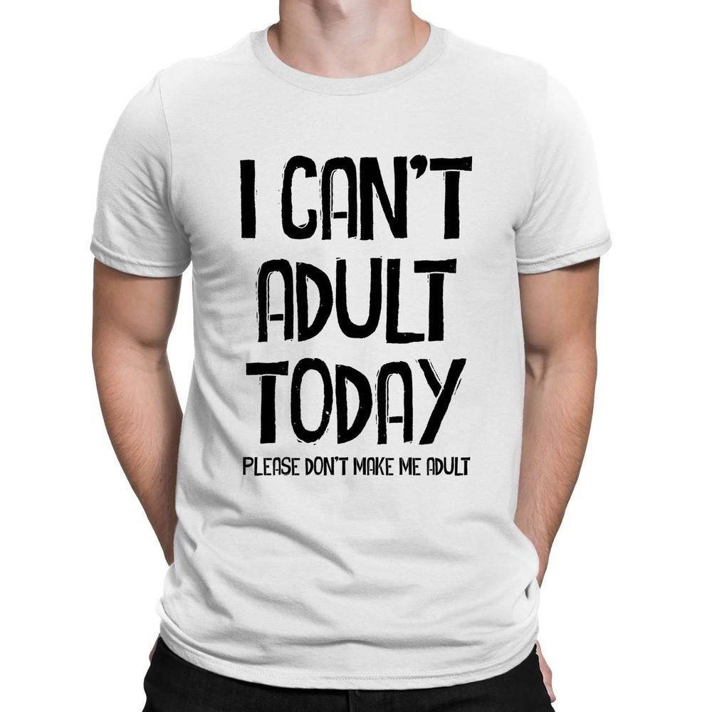 26 Я могу&039;t Взрослый Сегодня Дон&039;Футболка с лозунгом «Сделай меня смешным» - Мужская Женская Унисекс Унисекс Футболка XXL