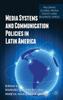 The Media Systems and Communication Policies In Latin America Book