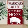 Funny Farmhouse Metal Sign Hog Warning Rustic Wall Art No Trespassing 12x8