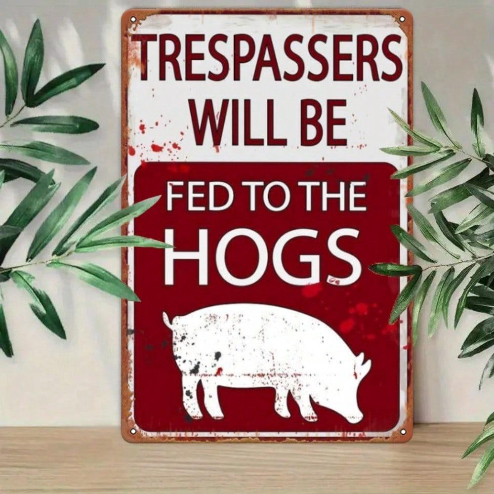 Funny Farmhouse Metal Sign Hog Warning Rustic Wall Art No Trespassing 12x8