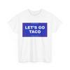 Let's Go Taco Women Men T-Shirt
