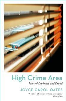 High Crime Area by Joyce Carol Oates Paperback Book 9781801102957