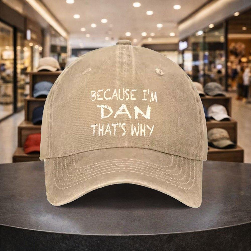 Because Im Dan Pattern Design Baseball Cap For Men And Women Casual Outdoor Sports Fitness Travel Hat