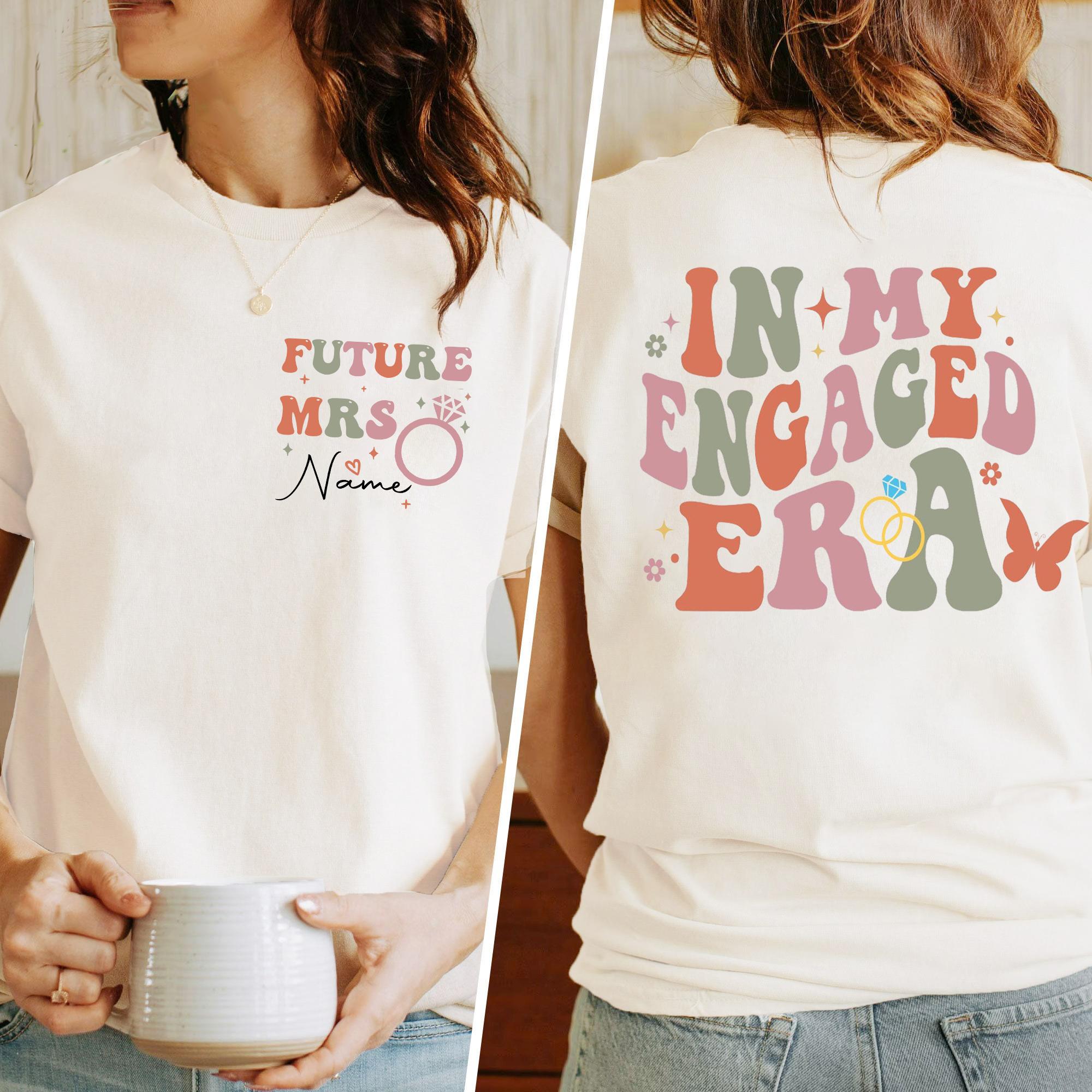 Personalized in My Engaged Era Shirt Fiance Tshirt Future Bride Tee EngageUnisext Bridal Shower Gifts Bachelorette Party Outfit M