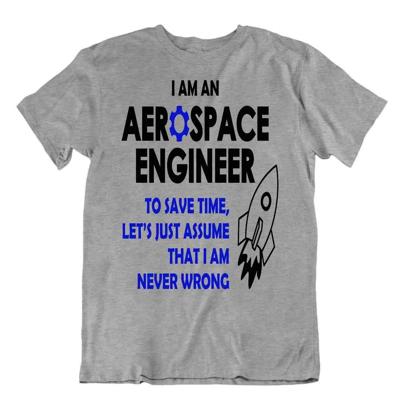 Aerospace Engineer Never Worng Tshirt Comic Shirt Best Shirt Gift 2XL