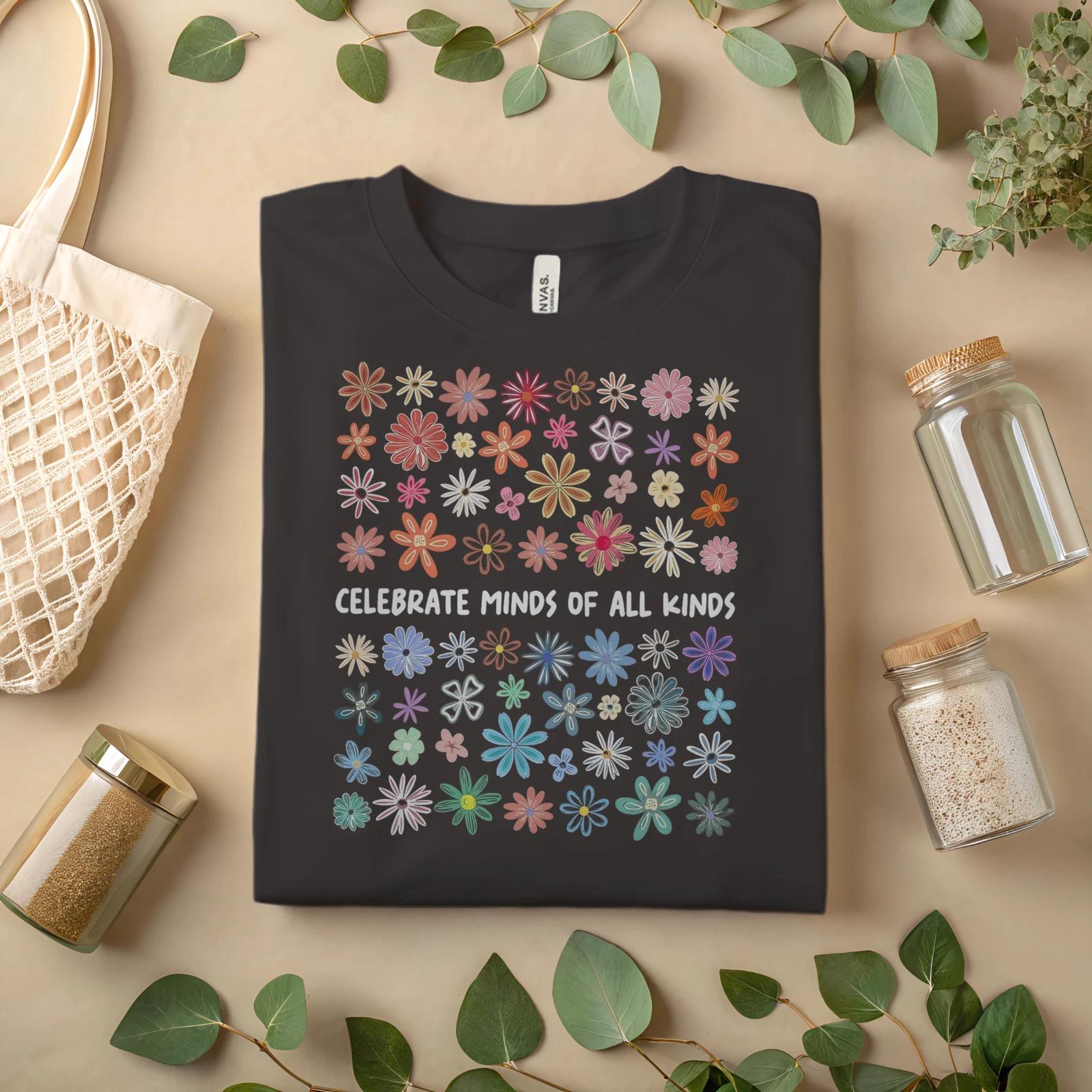 

Celebrate Minds of All Kinds T-Shirt Colorful Flower Diversity Graphic Tee A228 S