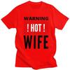 Classic Warning Hot Wfie Funny Quote T Shirts ShortSleeve Tshirts Streetwear Casual Graphic Tee 100 Cotton Slim Fit Clothes