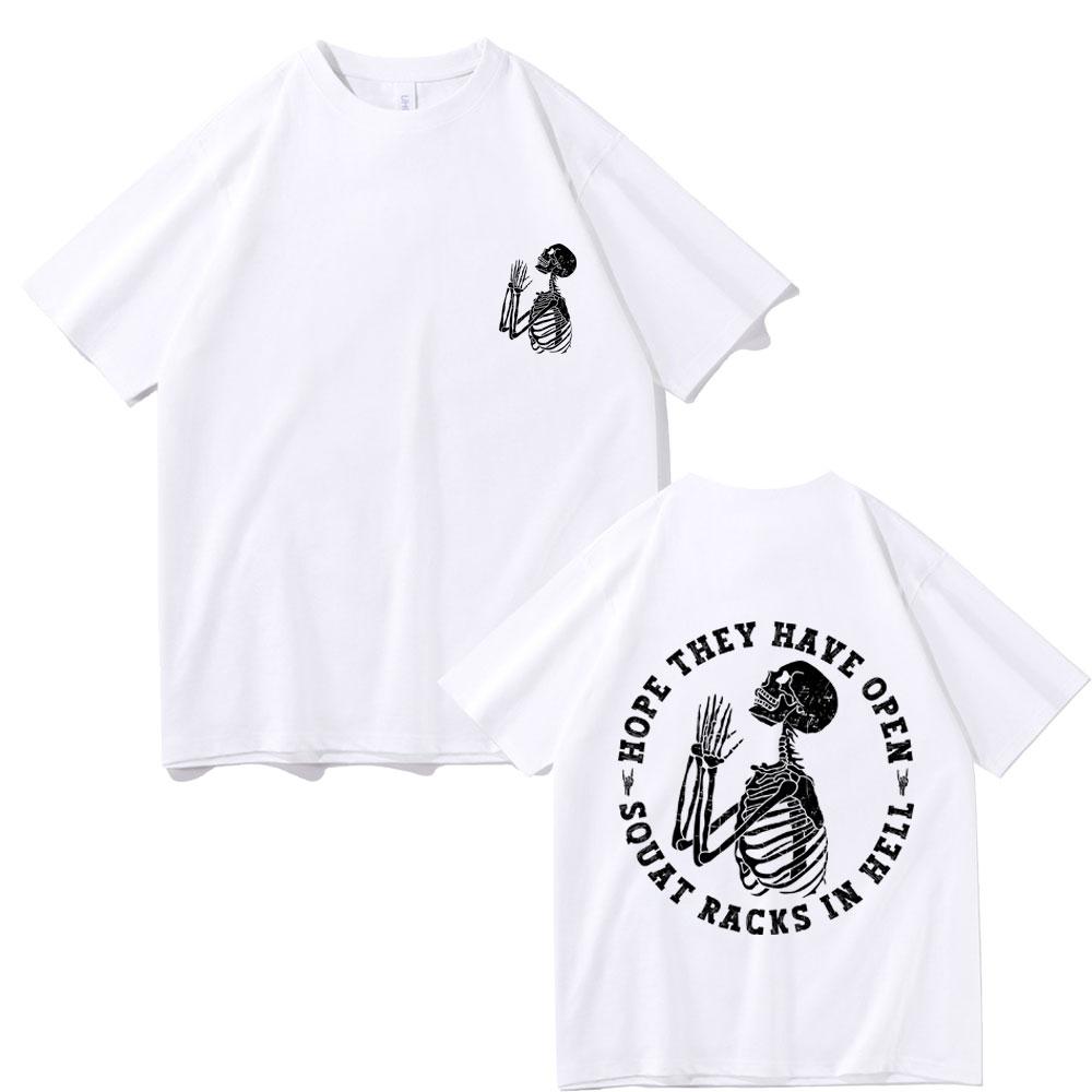 Funny Skeleton Gym Fitness Tshirt Hope They Have Open Squat Racks In Hell Graphic Tshirt Men Women Vintage Oversized T Shirts