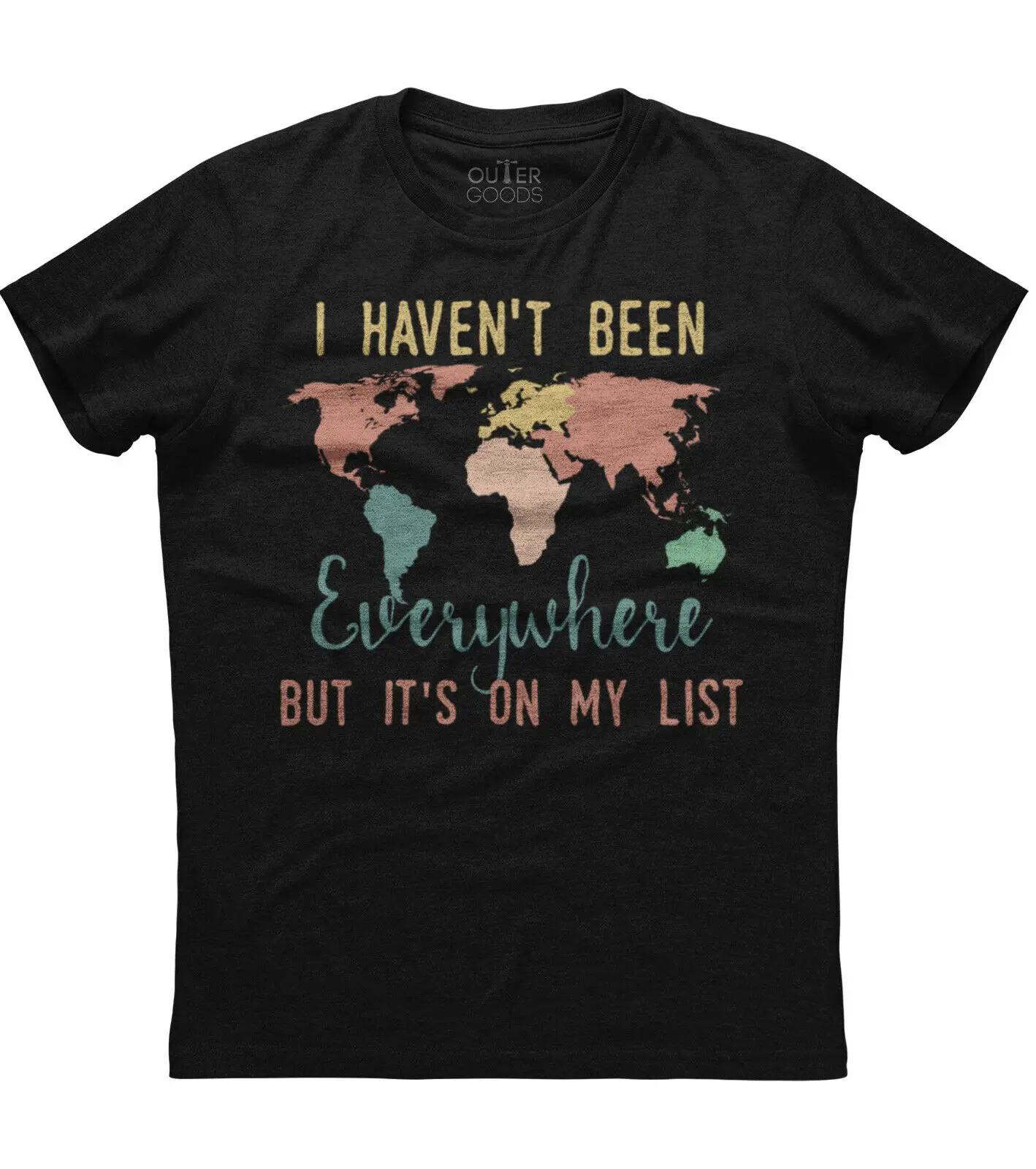 

I Havent Been Everywhere World Map Printed TShirt Summer Cotton ONeck Short Sleeve Mens T Shirt New S3XL S