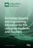 The Computer Science and Engineering Education for Pre-Collegiate Students and Teachers Book