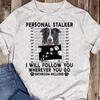 Grappig Border Collie T-shirt: Persoonlijke Stalker Hondenliefhebber Cadeau