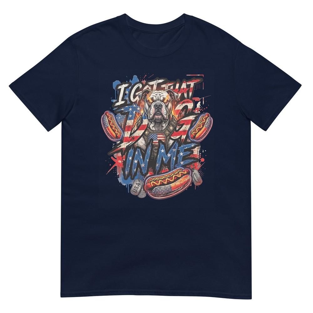 I Got That Dog In Me Funny Hot Dog Fourth Of July Unisex Unisex TShirt S