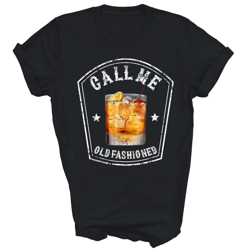 

Vintage Call Me Old Fashioned Whiskey Bourbon Drinking Unisex Shirt Gift 2XL