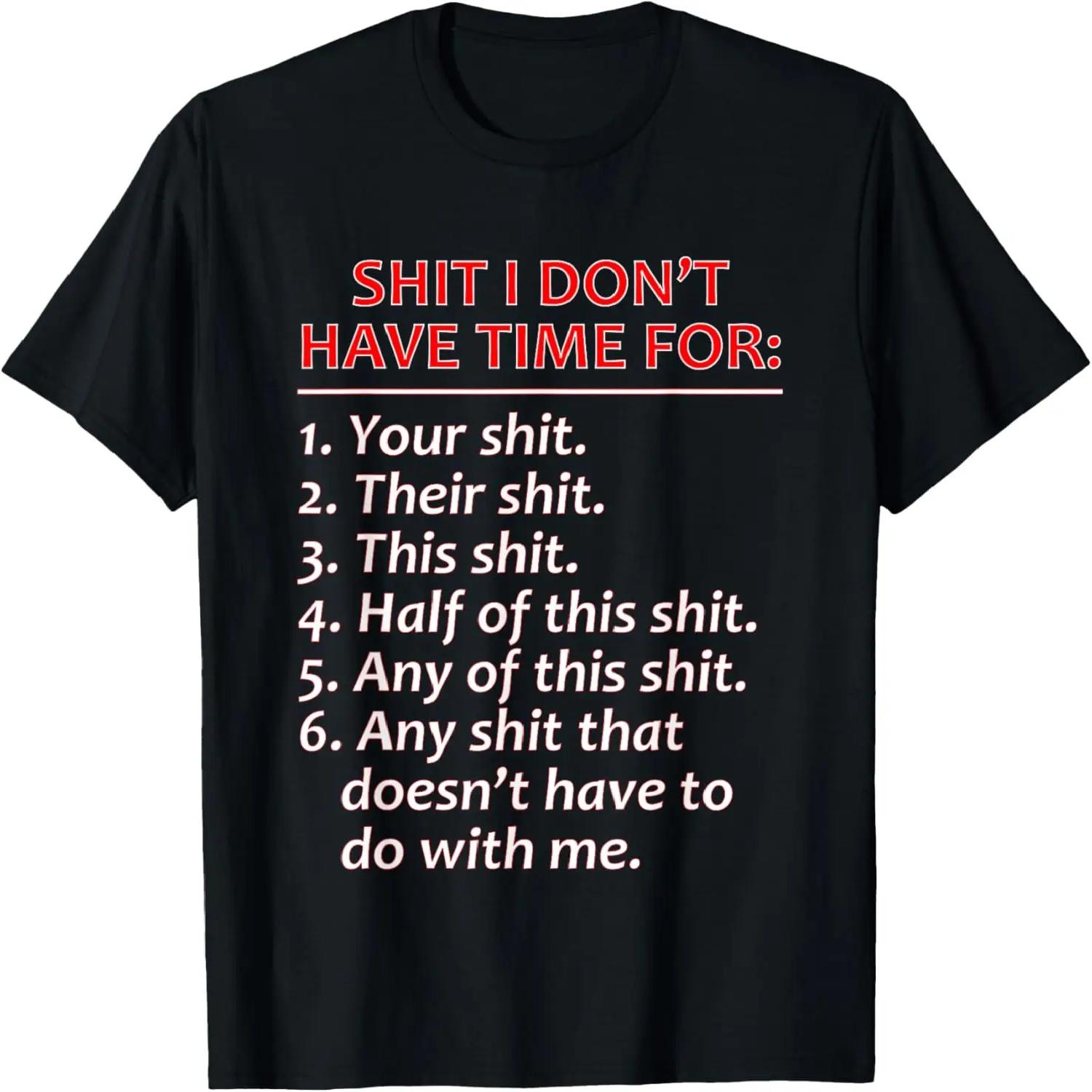 SHIT I DON T HAVE TIME FOR - Funny Mocking - Bull _ Graphic T-Shirt XXXXL