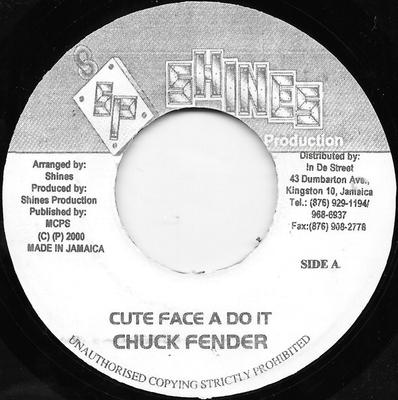 7inch Record CHUCK FENDER - Cute Face A Do It NONE Shines Producti 2000 Jamaica Reggae, Ska & Dub Used