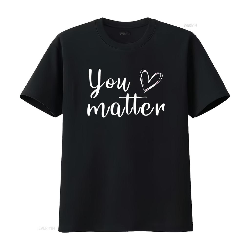 Womens You Matter T Shirt Adult Kindness Teacher Inspirational Motivational Black 2X Large vintage Washed Comfortable