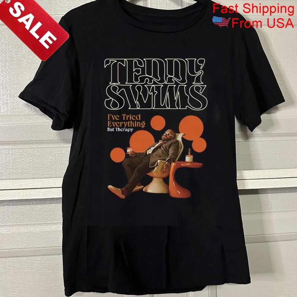 Teddy Swims I#039;ve Tried Everything but Therapy Cotton Unisex S5XL Shirt 7HRC85 Unisex T-Shirt XL
