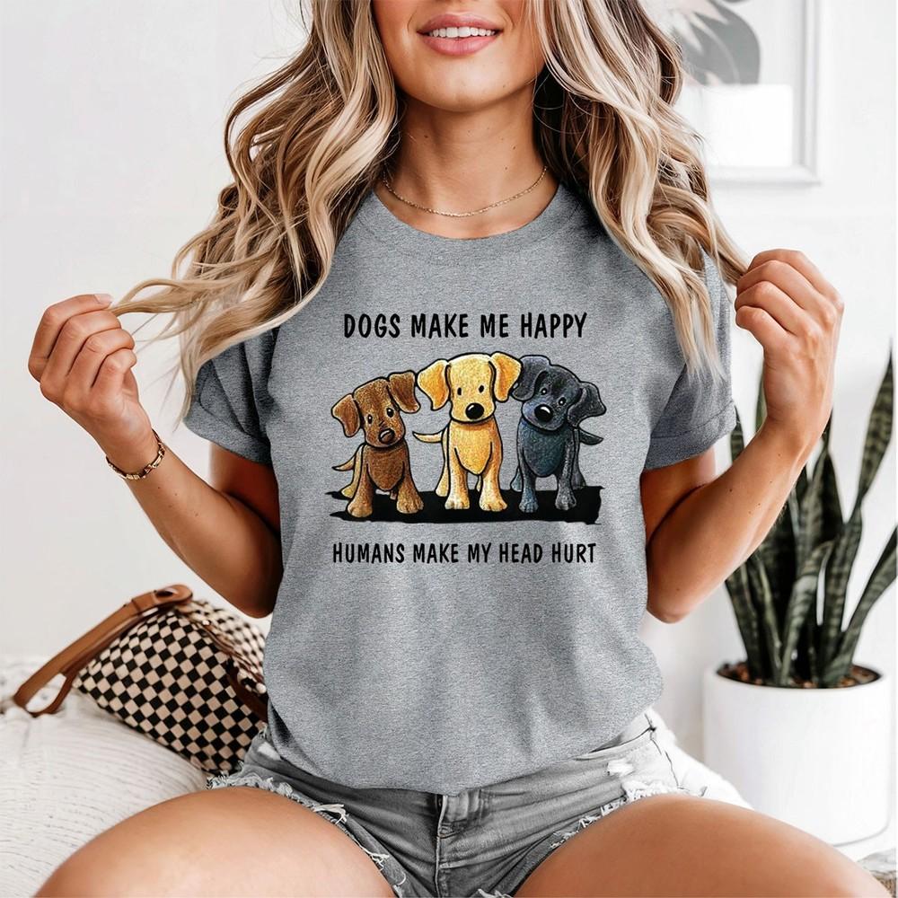 Dogs Make Me Happy Huunisexs Make My Head Hurt Dogs Animal Unisexs TShirt