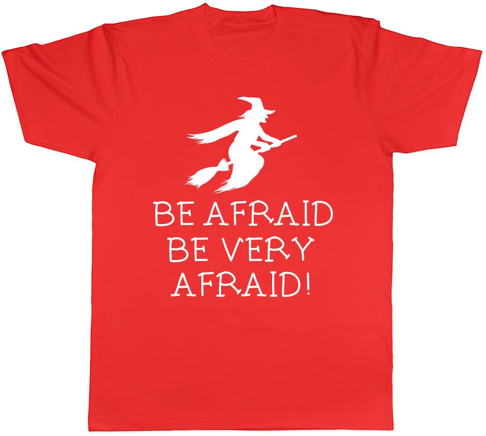 Be Afraid Be Very Afraid Halloween Unisexs Unisexs Ladies Unisex TShirt S