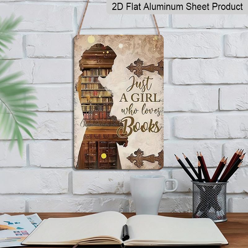 2D Flat - 1pc Vintage Aluminium Decorative Sign | "Just A Girl Who Loves Books" - Metal Wall Decor, Wall Hanging, Perfect for Home, Office, or Cafe