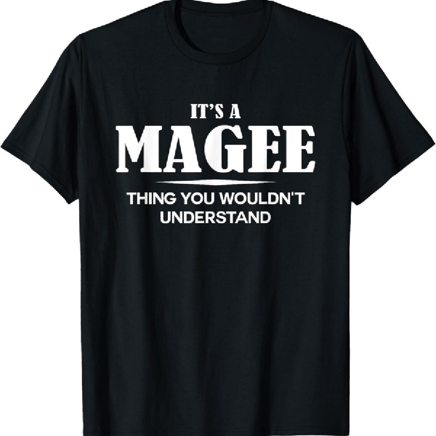 

It s A MAGEE Thing You Wouldn t Understand MAGEE Name T-Shirt XXXXXL чорний