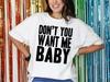 Dont You WANT Me Baby T-Shirt Personalised Fancy Dress 80s Party Weekend 1980s