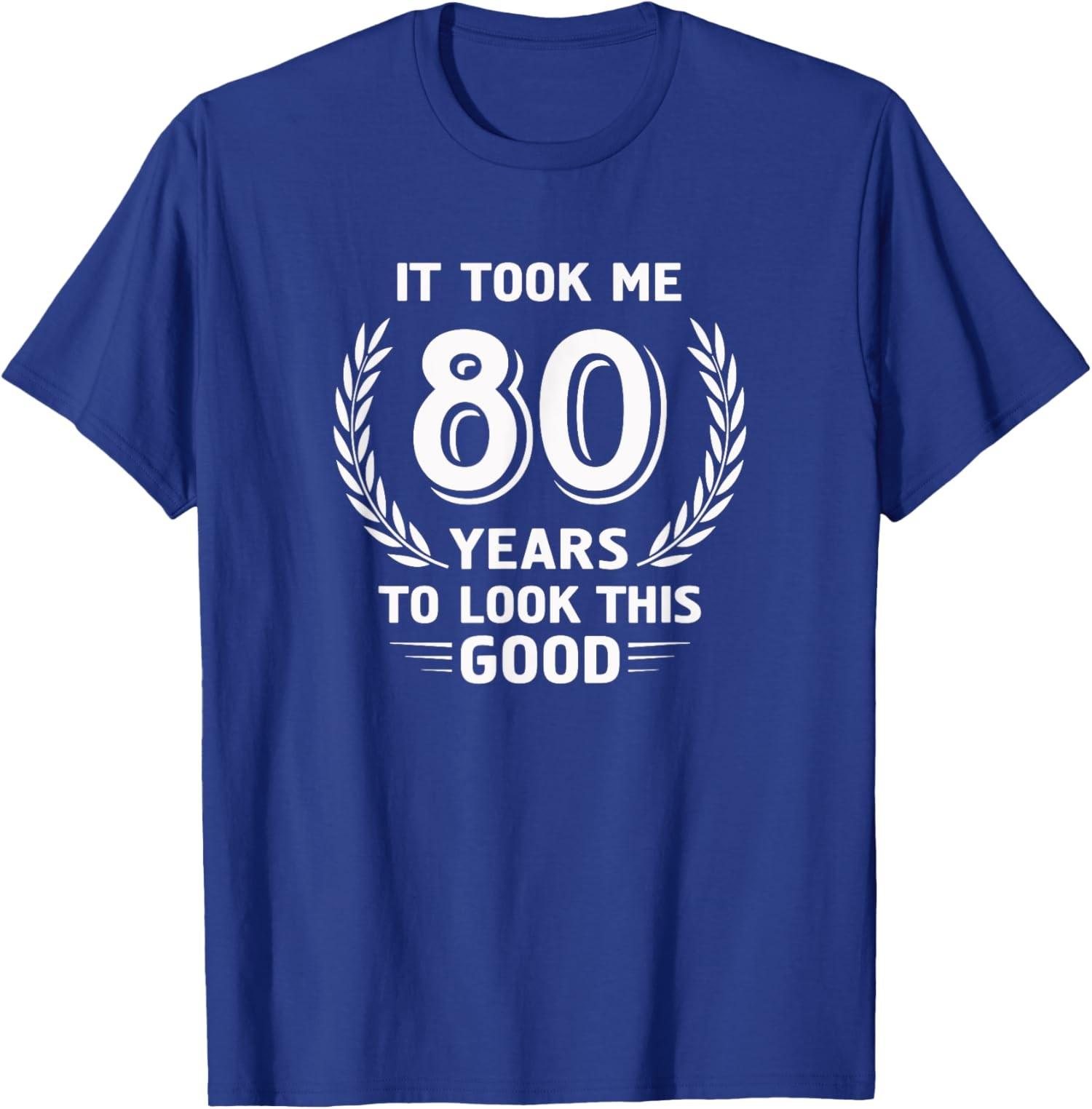 Il m a fait 80 ans pour regarder ce bon anniversaire T-shirt unisexe S
