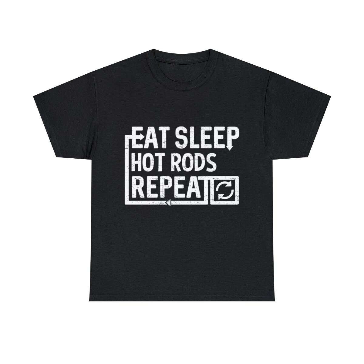 Eat Sleep Hot Rods Graphic Tee Shirt, S-5XL 2XL