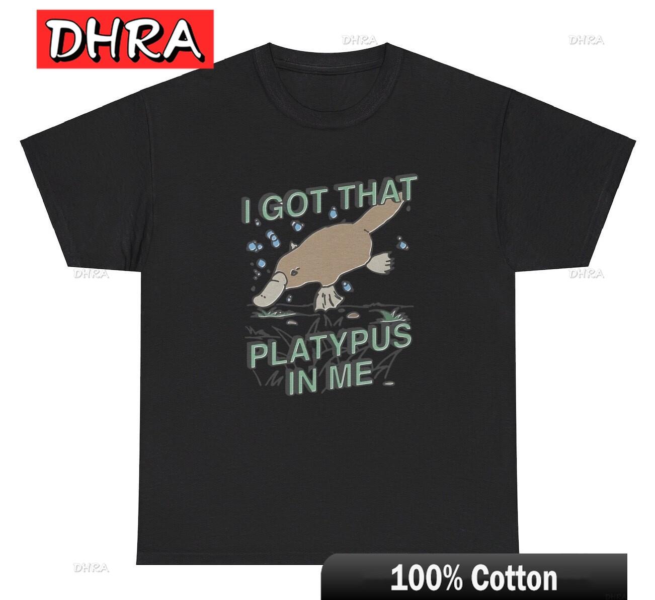 I Got That Platypus in Me TShirt Funny Animal Parody Silly Ironic Weird Tee Funny Tops Urban Funny Modern TShirts TShirt S