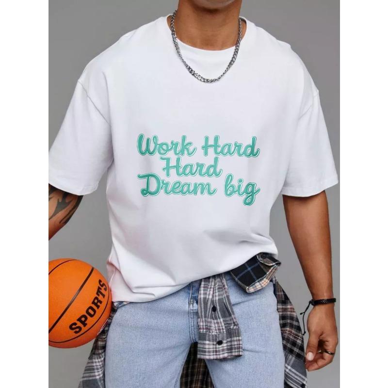 White T Shirt Work Hard Hard Dream Big Print Motivational Quote Casual Wear for Men and Women Streetwear Fashion Top Daily Outfit