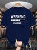 Unisexs Crew Neck T Shirt Weekend Loading Progress Bar Funny Text Graphic Short Sleeve Casual Cotton Office Humor Streetwear Tees