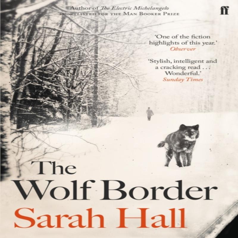 The Wolf Border by Sarah Author Hall Paperback Book 9780571258130