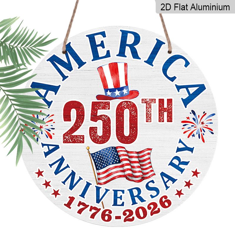 

2D Flat, 1pc Round Aluminum America 250th Anniversary Sign, 1776-2026 Patriotic Metal Wall Art with Flag & Uncle Sam Hat, Waterproof & Durable, Easy 7.87*7.87in