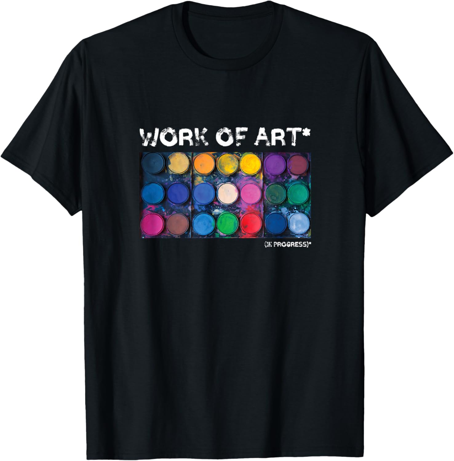Work of Art in Progress Perfect Artist Gift T-Shirt Small Unisex T-Shirt S