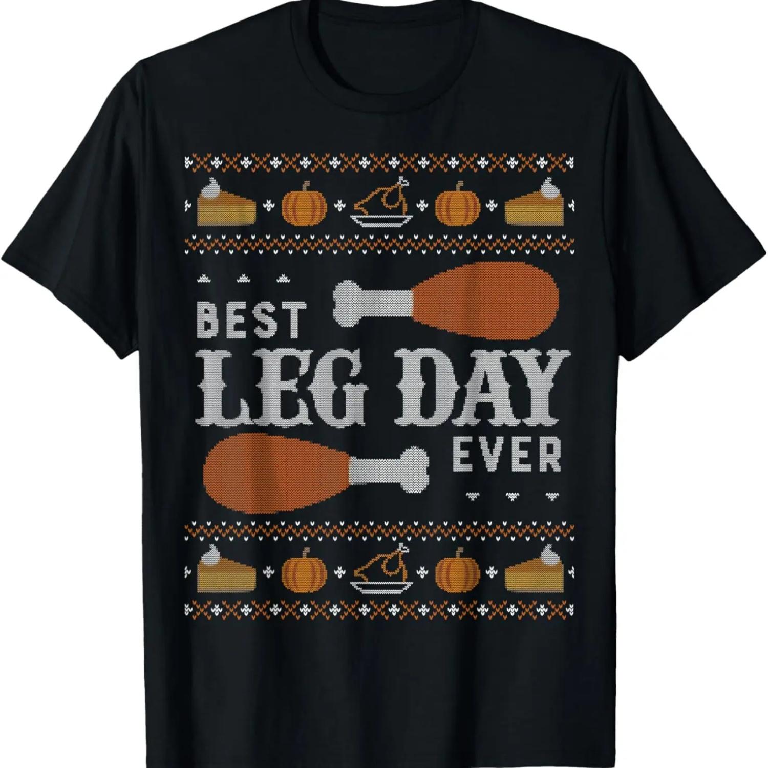 Funny Ugly Thanksgiving Sweater Shirt Best Leg Day Tshirt T-Shirt S