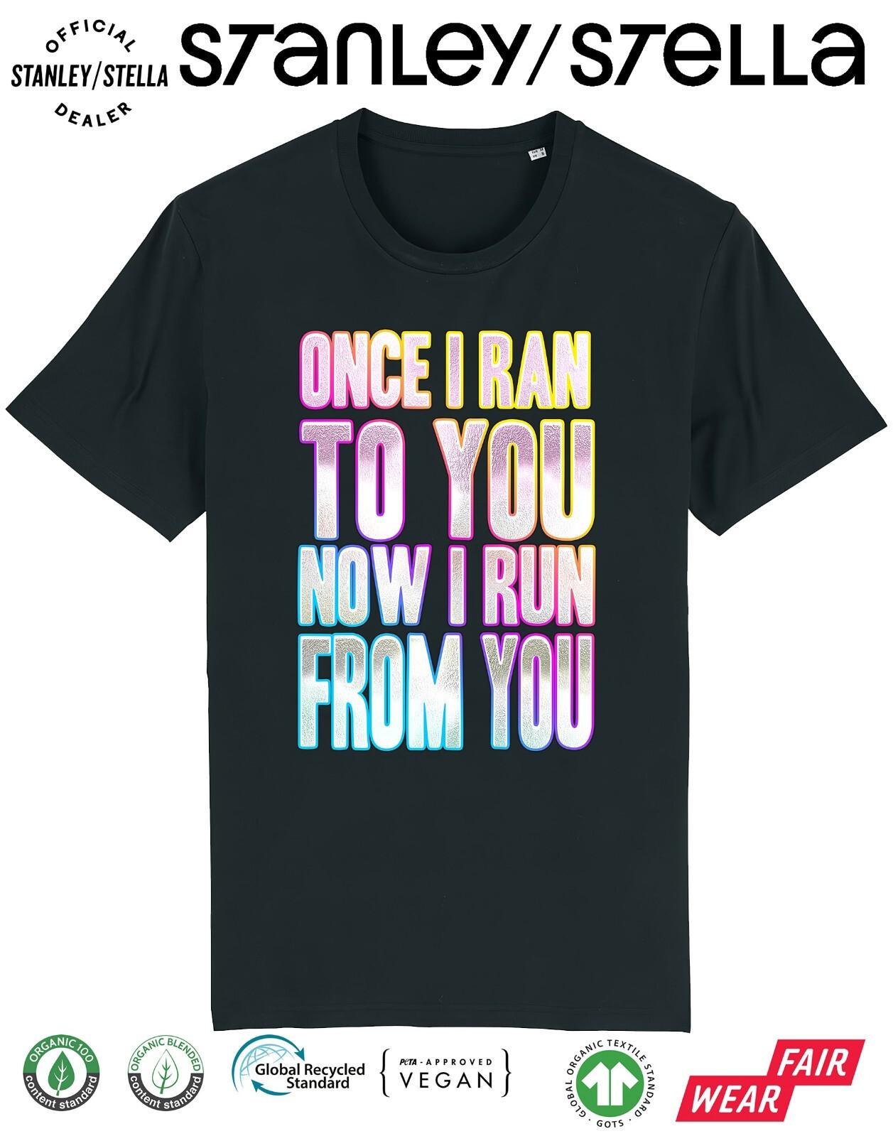 Once I Ran To You Now I Run From You Mens T-Shirt Mens Womens Tees Top Fancy Dress 80s Party Weekend S