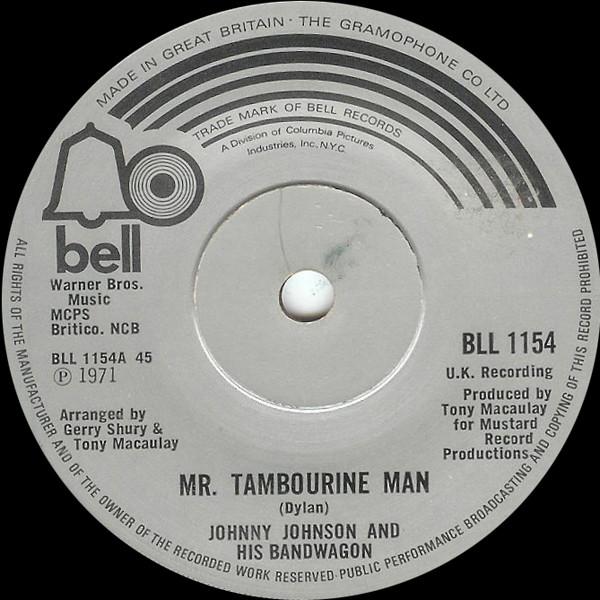 

7inch Record JOHNNY JOHNSON THE BANDWAGON Mr. Tambourine Man BLL1154 Bell Records 1971 UK SoulFunk Used