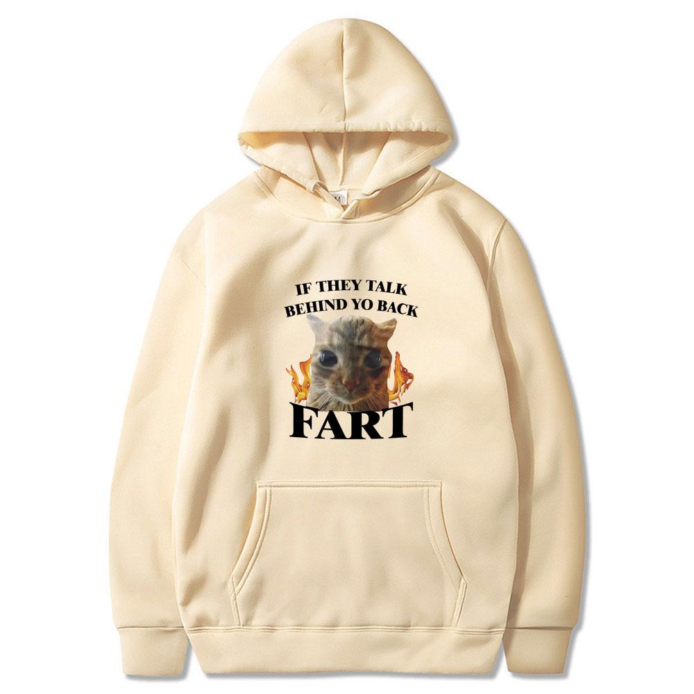If They Talk Behind Yo Back Fart Funny Cat Meme Print Couple Hoodies Men Women Clothing Fashion Tops Casual Long Sleeve Clothing