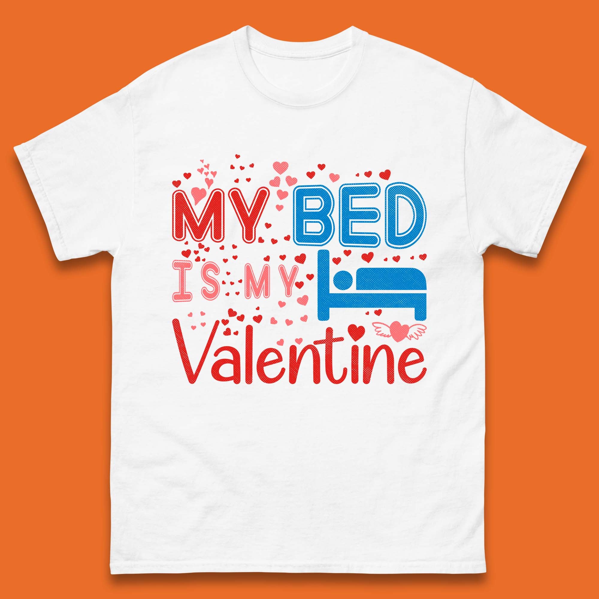 My Bed Is My Valentine Mens T-Shirt Womens Tops Tees L
