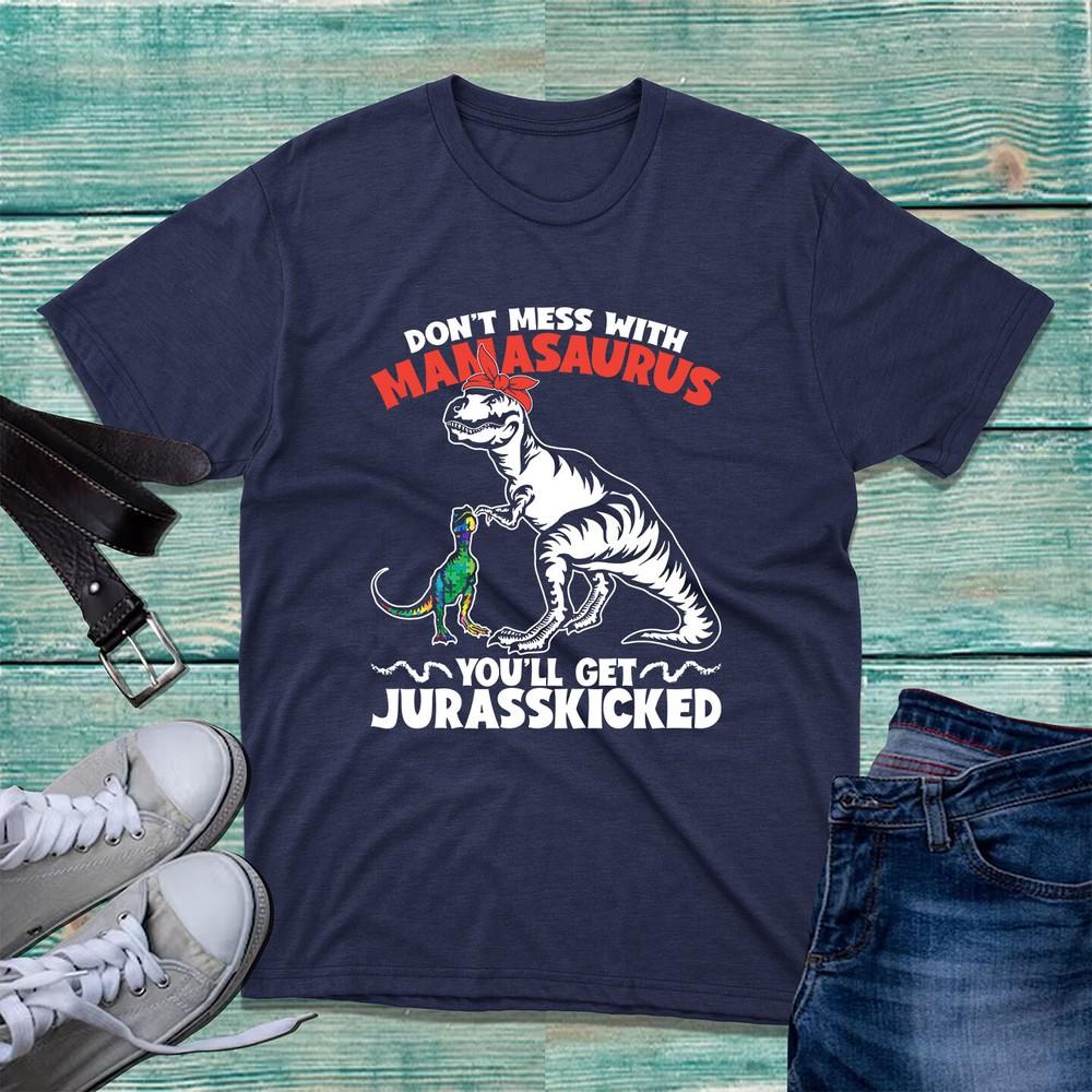 Happy Mothers Day TShirt Dont Mess With Mamasaurus Funny Dino Unisex Tee Top S