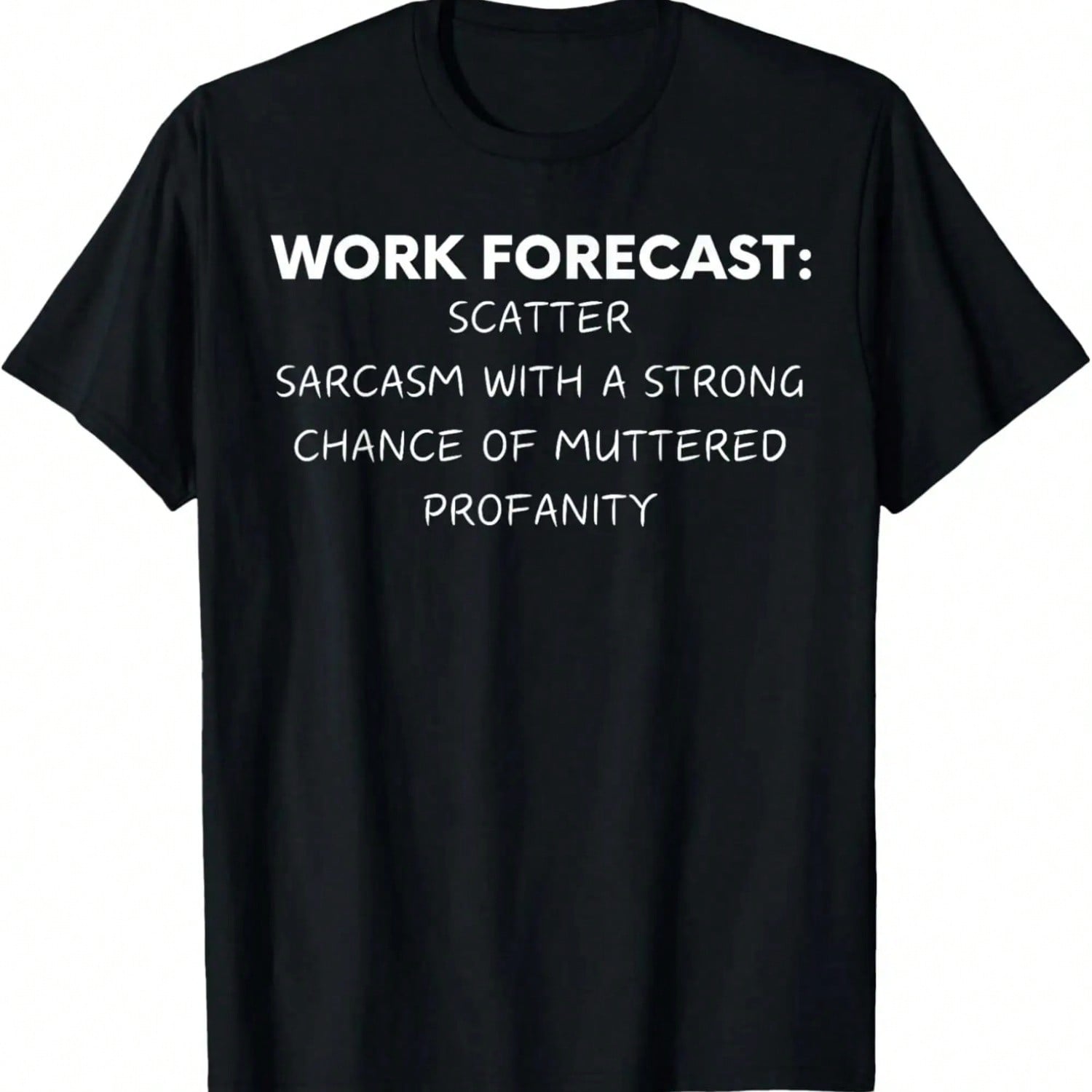 Funny Saying Work Forecast Sarcasm Gag Wounisex unisex Co-Worker T-Shirt.Jpg S разноцветный