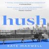 Hush by Kate Maxwell Paperback Book 9780349015095